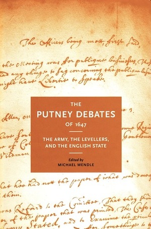 The Putney Debates of 1647: The Army, the Levellers, and the English State by William Lamont, Patricia Crawford, Barbara Taft, Austin Woolrych, J.G.A. Pocock, Lesley Le Claire, Tim Harris, Frances Henderson, Barbara Donagan, John Morrill, Philip Baker, Blair Worden, Michael Mendle, Ian Gentles