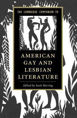 The Cambridge Companion to American Gay and Lesbian Literature by 