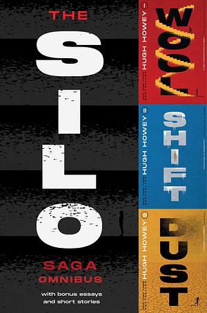 The Silo Saga Omnibus: Wool, Shift, Dust, and Silo Stories by Hugh Howey, Hugh Howey
