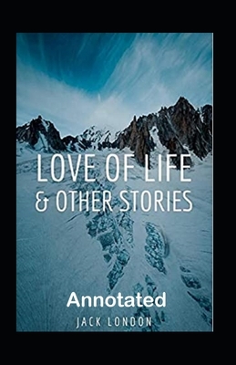 Love of Life & Other Stories by Jack London