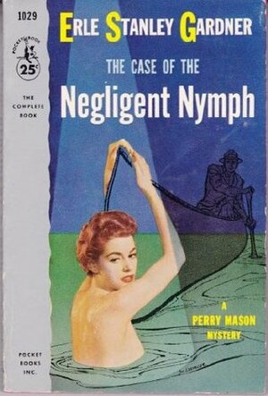 The Case of the Negligent Nymph by Erle Stanley Gardner
