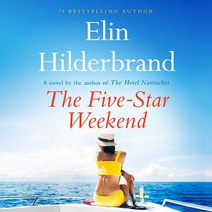 The Five-Star Weekend by Elin Hilderbrand