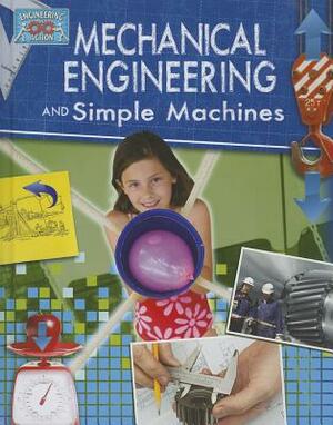 Mechanical Engineering and Simple Machines by Robert Snedden