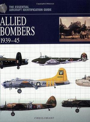 Allied Bombers 1939-45 by Chris Chant