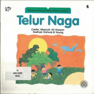 Telur Naga by Young, Kohwai, Maznah Ali Hassan