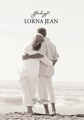 Goodnight Lorna Jean by Kim Johnson