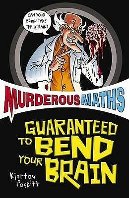 Murderous Maths: Guaranteed to Bend Your Brain by Trevor Dunton, Philip Reeve, Kjartan Poskitt