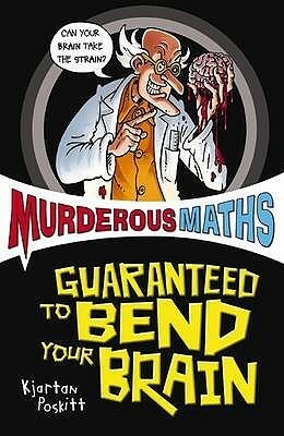 Murderous Maths: Guaranteed to Bend Your Brain by Philip Reeve, Trevor Dunton, Kjartan Poskitt