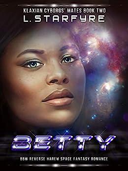 Betty: BBW Space Fantasy Romance by L. Starfyre