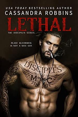 Lethal (The Disciples Book 1) by Cassandra Robbins