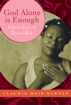 God Alone Is Enough by Claudia Mair Burney