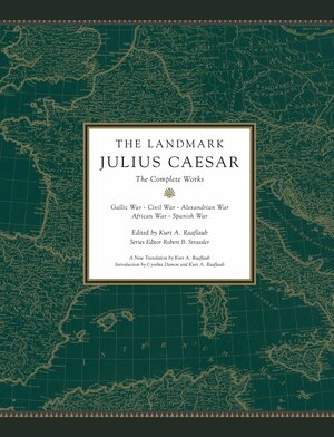 The Landmark Julius Caesar: The Complete Works by Gaius Julius Caesar