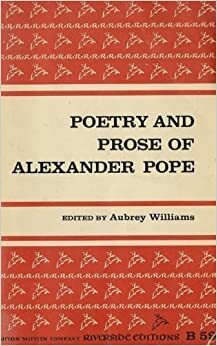 Poetry and Prose of Alexander Pope (Riverside Editions) by Alexander Pope, Aubrey Williams