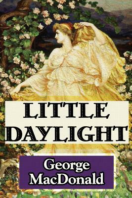 Little Daylight by George MacDonald