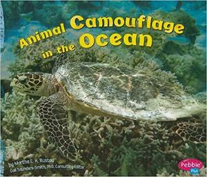 Animal Camouflage in the Ocean by Martha E.H. Rustad, Gail Saunders-Smith