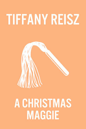 A Christmas Maggie by Tiffany Reisz