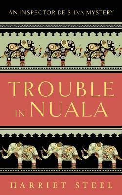 Trouble in Nuala by Harriet Steel