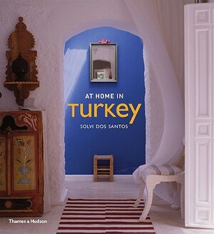 At Home in Turkey by Solvi dos Santos, Berrin Torolsan