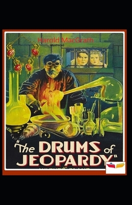 The Drums of Jeopardy Illustrated by Harold Macgrath