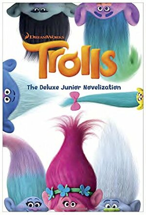 Trolls: The Deluxe Junior Novelization by David Lewman
