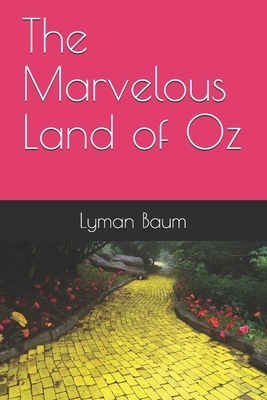 The Marvelous Land of Oz by L. Frank Baum