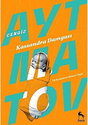 Kassandra Damgasi by Cengiz Aytmatov, Chingiz Aïtmatov, Chingiz Aïtmatov