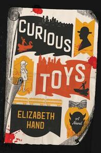 Curious Toys by Elizabeth Hand