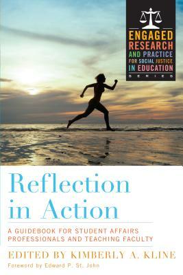 Reflection in Action: A Guidebook for Student Affairs Professionals and Teaching Faculty by 