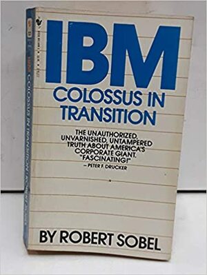 IBM Colossus in Transition by Robert Sobel