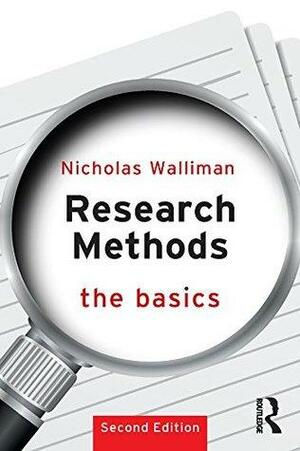 Research Methods: The Basics: 2nd edition by Nicholas Walliman