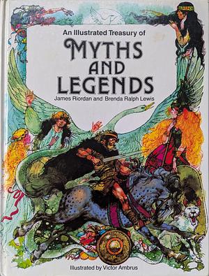 An Illustrated Treasury of Myths and Legends/09187 by James Riordan, Brenda Ralph Lewis