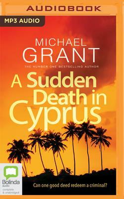 A Sudden Death in Cyprus by Michael Grant