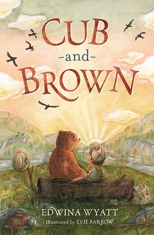 Cub and Brown by Edwina Wyatt