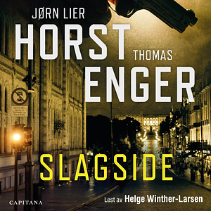 Slagside by Jørn Lier Horst, Thomas Enger