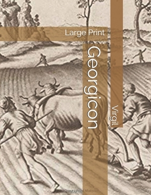 Georgicon: Large Print by Virgil