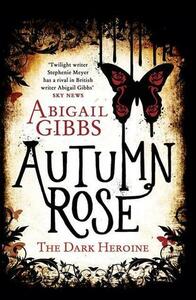 Autumn Rose by Abigail Gibbs