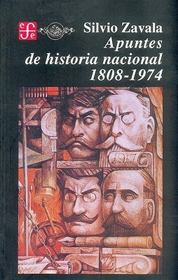 Apuntes de Historia Nacional 1808-1974 by Silvio Zavala, Ruy Pérez Tamayo