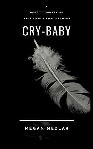 Cry-Baby: Poetry For The Empathic Soul by Megan Medlar, Christina Ward