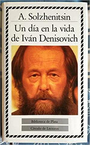 Un día en la vida de Ivan Denisovich by J.A. Bravo, Aleksandr Solzhenitsyn, J.A. Mercado, Mario Vargas Llosa