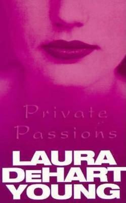 Private Passions by Laura DeHart Young