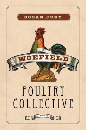 The Woefield Poultry Collective by Susan Juby