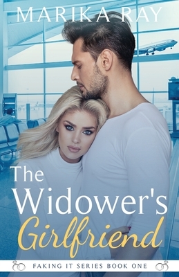 The Widower's Girlfriend by Marika Ray