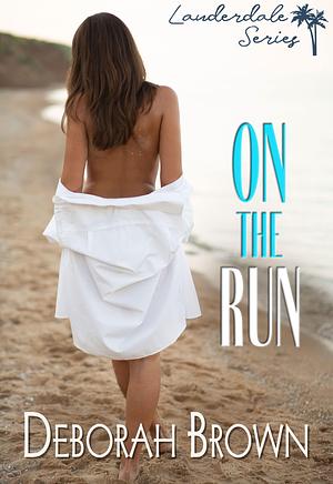 On The Run by Deborah Brown, Deborah Brown