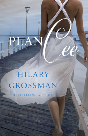 Plan Cee by Hilary Grossman