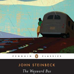 The Wayward Bus by John Steinbeck