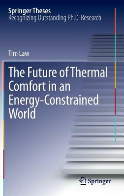 The Future of Thermal Comfort in an Energy- Constrained World by Tim Law