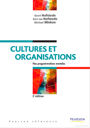 Cultures et organisations : Comprendre nos programmations mentales by Gert-Jan Hofstede, Michael Minkov, Geert Hofstede, Geert Hofstede