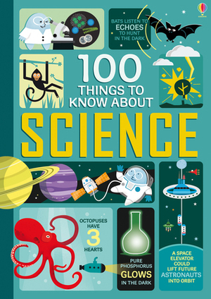 100 Things To Know About Science by Jérôme Martin, Alex Frith, Jorge Martin, Jonathan Melmoth, Federico Mariani, Minna Lacey