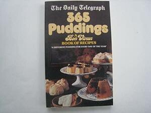 365 Puddings: A Daily Telegraph Book of Recipes by Bon Viveur