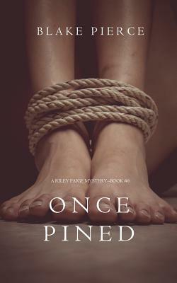 Once Pined by Blake Pierce